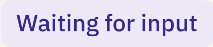 Waiting for input badge